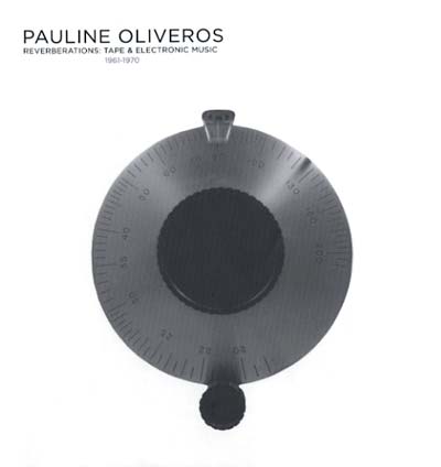 PAULINE OLIVEROS / ポーリン・オリヴェロス / REVERBERATIONS: TAPE & ELECTRONIC MUSIC 1961-1970 (12CD BOX)