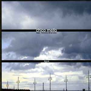 CHICO MELLO / シコ・メロ / AGUA
