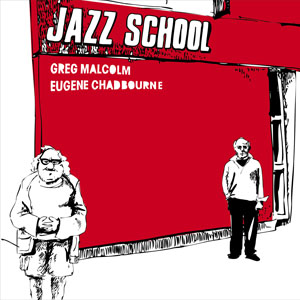 EUGENE CHADBOURNE/GREG MALCOLM / JAZZ SHOOL