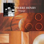 PIERRE HENRY / ピエール・アンリ / LE VOYAGE