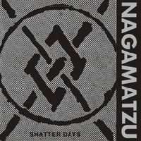 NAGAMATZU / SHATTER DAYS LP