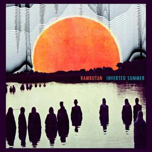 RAMBUTAN / INVERTED SUMMER