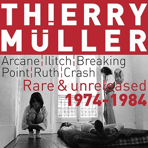 THIERRY MULLER / RARE & UNRELEASED 1974-1984