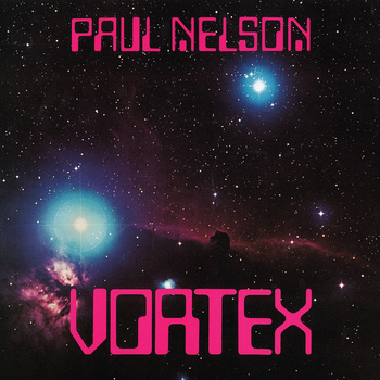 PAUL NELSON / VORTEX