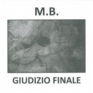 MAURIZIO BIANCHI (M.B.) / マウリツィオ・ビアンキ (M.B.) / GIUDIZIO FINALE