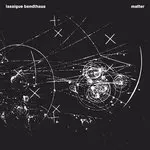 LASSIGUE BENDTHAUS / MATTER (LP+7")