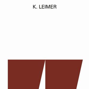 K. LEIMER / ケリー・レイマー / RECORDINGS 1977-80