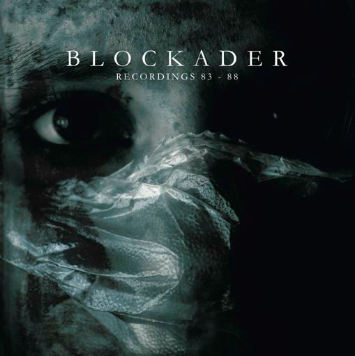 BLOCKADER (CHRIS CONNELLY) / RECORDINGS 1983-88