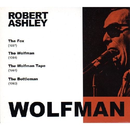 ROBERT ASHLEY / ロバート・アシュリー / THE WOLFMAN