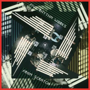 FROM SCRATCH / フロム・スクラッチ / FIVE RHYTHM WORKS / ファイブ・リズム・ワークス (CD)