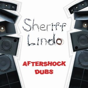 SHERIFF LINDO / シェリフ・リンド / AFTERSHOCK DUBS / アフター・ショック・ダブ