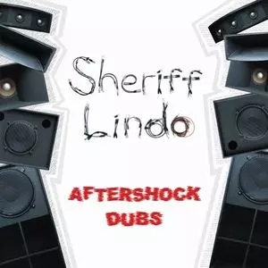 SHERIFF LINDO / シェリフ・リンド / AFTERSHOCK DUBS / アフター・ショック・ダブ