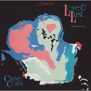 CHRIS & COSEY / クリス&コージー / SONGS OF LOVE & LUST / ソングス・オブ・ラヴ・アンド・ラスト