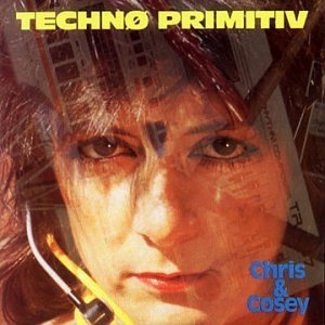 CHRIS & COSEY / クリス&コージー / TECHNO PRIMITIV / テクノ・プリミティヴ