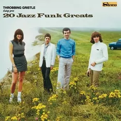Throbbing Gristle ／ スロッビンク・グリッスル LP 20 JAZZ FUNK GREATS (2CD)/THROBBING GRISTLE/スロッビング
