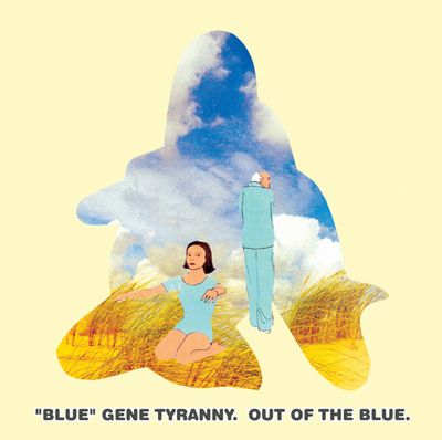 "BLUE" GENE TYRANNY / ブルー・ジーン・ティラニー / OUT OF THE BLUE
