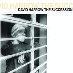 DAVID HARROW / SUCCESSION