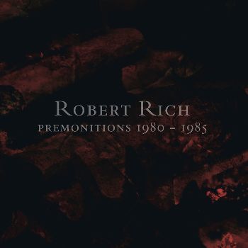 ROBERT RICH / PREMONITIONS 1980-85 4LP