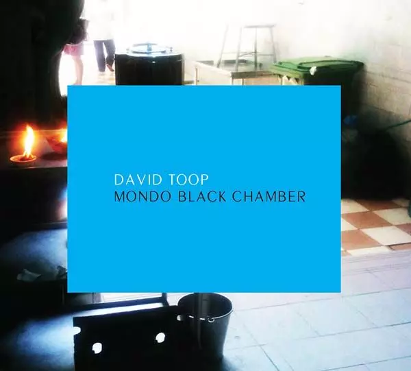 DAVID TOOP / デイヴィッド・トゥープ / MONDO BLACK CHAMBER