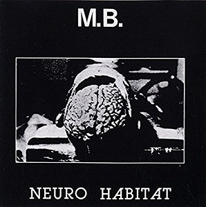 MAURIZIO BIANCHI (M.B.) / マウリツィオ・ビアンキ (M.B.) / NEURO HABITAT/MOERDER UNTER UNS