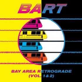 V.A. (NOISE / AVANT-GARDE) / BAY AREA RETROGRADE (BART) VOL. 1 & 2 (CD) 