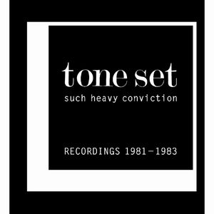 TONE SET / SUCH HEAVY CONVICTIONS 81-83