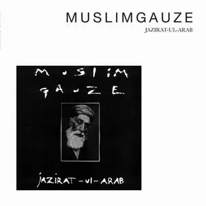 JAZIRAT-UL-ARAB/MUSLIMGAUZE/ムスリムガーゼ｜NOISE / AVANT-GARDE