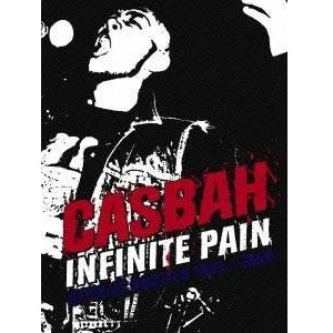 CASBAH / カスバ / INFINITE PAIN~OFFICIAL BOOTLEG 1985-2006