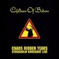 CHAOS RIDDEN YEARS: STOCKHOLM KNOCKOUT LIVE/CHILDREN OF BODOM