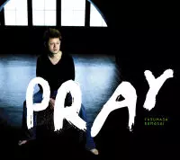 YASUMASA KUMAGAI / 熊谷ヤスマサ / PRAY