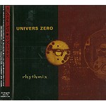 UNIVERS ZERO / ユニヴェル・ゼロ / リズミックス