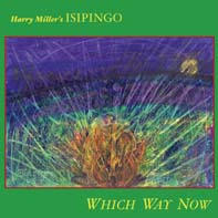 HARRY MILLER'S ISIPINGO / ハリー・ミラーズ・イシピンゴ / ウィッチ・ウェイ・ナウ