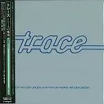 TRACE / トレース / トレースの魔術 - ’09 デジタル・リマスター