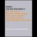 V.A. (NOISE / AVANT-GARDE) / ATAK011 LIVE DVD ATAK NIGHT 3
