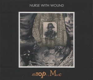 NURSE WITH WOUND / ナース・ウィズ・ウーンド / HOMOTOPY TO MARIE