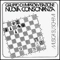 GRUPPO DI IMPROVVISAZIONE NUOVA CONSONANZA / グルッポ・ディ・インプロヴィゼオ・ヌオーヴァ・コンソナンツア / MUSICA SU SCHEMI / 音楽のスケッチ