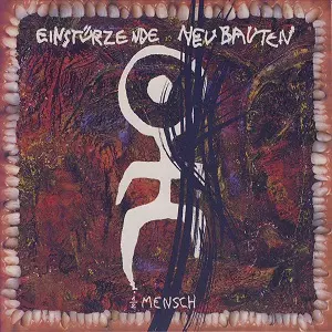 HALBER MENSCH / ハルバー・メンシュ(半分人間)/EINSTURZENDE