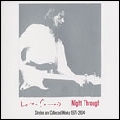 LOREN MAZZACANE CONNORS / ローレン・マザケイン・コナーズ / NIGHT THROUGH: SINGLES AND COLLECTED WORKS 1976-2004