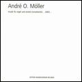 ANDRE'O. MOLLER / MUSIK FUR ORGEL UND EINE (N) TONSETZER (IN) ...2003...