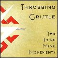 THROBBING GRISTLE / スロッビング・グリッスル / THIRD MIND MOVEMENTS
