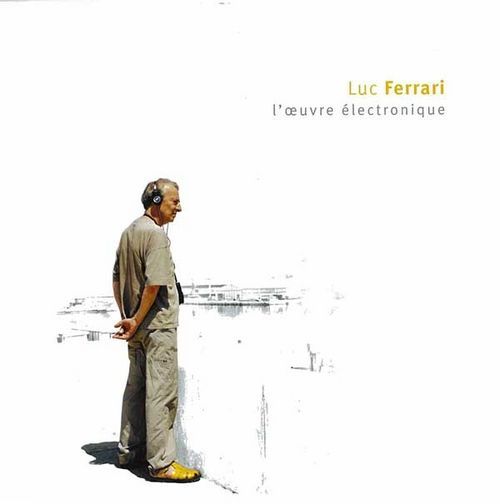 LUC FERRARI / リュック・フェラーリ / L'OEUVRE ELECTRONIQUE (10CD BOX)
