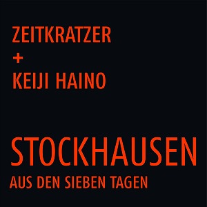 ZEITKRATZER/KEIJI HAINO / STOCKHAUSEN: AUS DEN SIEBEN TAGEN (CD)
