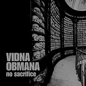 VIDNA OBMANA / NO SACRIFICE