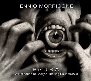 ENNIO MORRICONE / エンニオ・モリコーネ / PAURA (A COLLECTION OF SCARY & THRILLING SOUNDTRACKS)