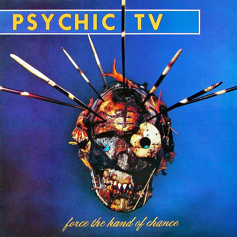 FORCE THE HAND OF CHANCE/PSYCHIC TV/サイキック・ティーヴィー