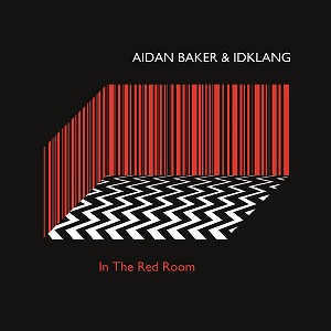 AIDAN BAKER & IDKLANG / IN THE RED ROOM