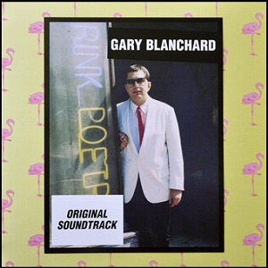 GARY BLANCHARD / ORIGINAL SOUNDTRACK
