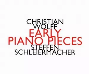 CHRISTIAN WOLFF / EARLY PIANO PIECES