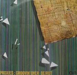 PROXIES / プロキシーズ / GROOVIN' OVER BEIRUT (LP)