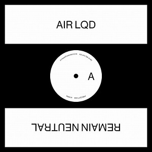 AIR LQD / REMAIN NEUTRAL EP